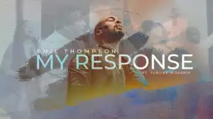 Phil Thompson - My Response ft. Jubilee Worship